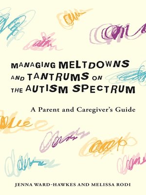 cover image of Managing Meltdowns and Tantrums on the Autism Spectrum